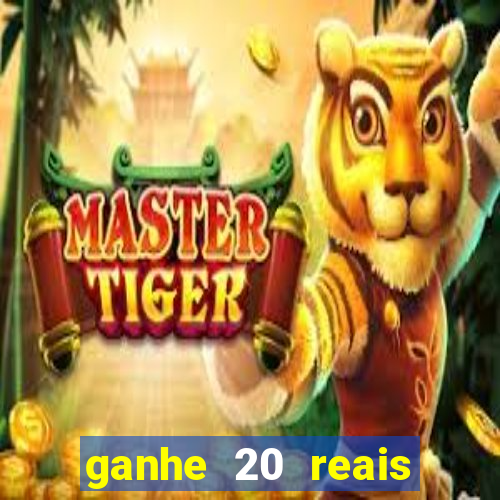 ganhe 20 reais para apostar cassino